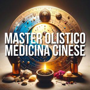 MASTER OLISTICO MEDICINA TRADIZIONALE CINESE